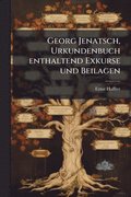 Georg Jenatsch, Urkundenbuch enthaltend Exkurse und Beilagen