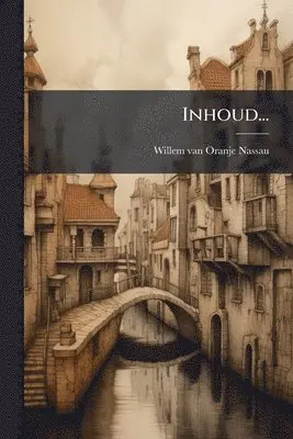 Willem Van Oranje-Nassau - Inhoud..., Häftad. Tillgänglighet: Lägg i varukorg
