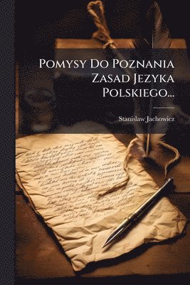 Stanislaw Jachowicz - Pomysy Do Poznania Zasad Jezyka Polskiego..., Häftad