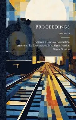 American Railway Association, Signal Section - Proceedings, Inbunden. Tillgänglighet: Lägg i varukorg