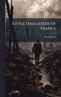 Ruth Royce - Little Daughters Of France, Inbunden. Tillgänglighet: Lägg i varukorg