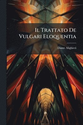 Dante Alighieri - Trattato De Vulgari Eloquentia, Häftad