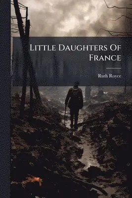 Ruth Royce - Little Daughters Of France, Häftad. Tillgänglighet: Lägg i varukorg