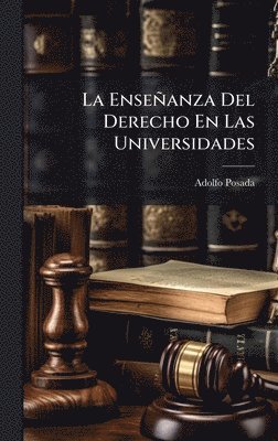 Adolfo Posada - Enseñanza Del Derecho En Las Universidades, Inbunden. Tillgänglighet: Lägg i varukorg