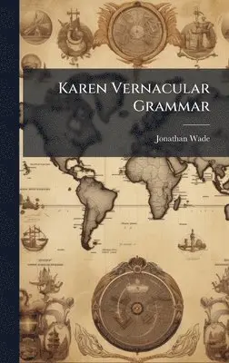 Jonathan Wade - Karen Vernacular Grammar, Inbunden. Tillgänglighet: Lägg i varukorg