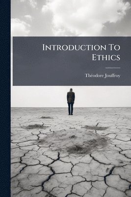 Thã(c)Odore Jouffroy - Introduction To Ethics, Häftad