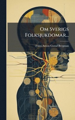 Om Sverigs Folksjukdomar..., Inbunden