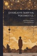 Efterladte Skrifter, Volumes 1-2...