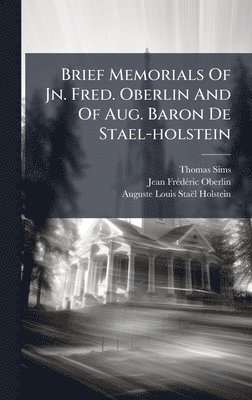 Thomas Sims, Jean-Frã(c)Dã(c)Ric Oberlin - Brief Memorials Of Jn. Fred. Oberlin And Of Aug. Baron De Stael-holstein, Inbunden. Tillgänglighet: Lägg i varukorg