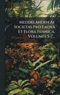 Meddelanden Af Societas Pro Fauna Et Flora Fennica, Volumes 5-7...