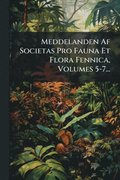 Meddelanden Af Societas Pro Fauna Et Flora Fennica, Volumes 5-7...