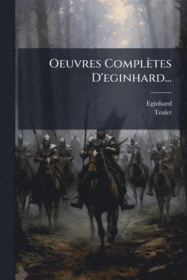 Teulet - Oeuvres Complètes D'eginhard..., Häftad. Tillgänglighet: Lägg i varukorg