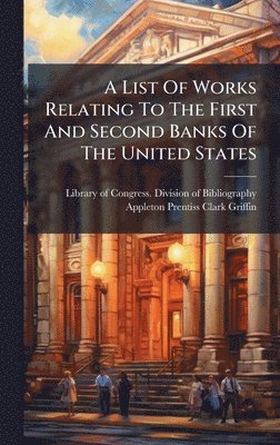 List Of Works Relating To The First And Second Banks Of The United States, Inbunden