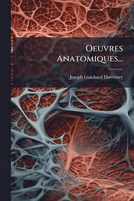 Joseph-Guichard Duverney - Oeuvres Anatomiques..., Häftad. Tillgänglighet: Lägg i varukorg