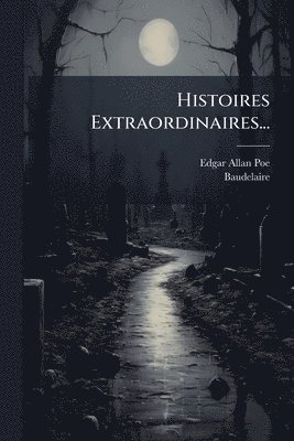 Edgar Allan Poe, Baudelaire - Histoires Extraordinaires..., Häftad