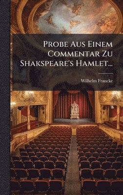 [Wilhelm] Francke - Probe Aus Einem Commentar Zu Shakspeare's Hamlet..., Inbunden