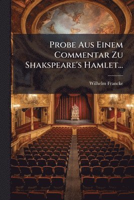 [Wilhelm] Francke - Probe Aus Einem Commentar Zu Shakspeare's Hamlet..., Häftad