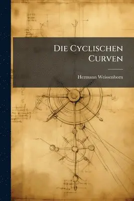 Hermann Weissenborn - Cyclischen Curven, Häftad. Tillgänglighet: Lägg i varukorg