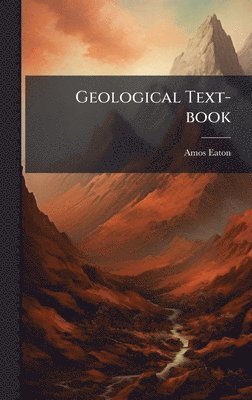 Amos Eaton - Geological Text-book, Inbunden. Tillgänglighet: Lägg i varukorg