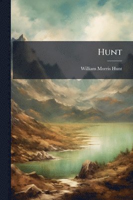 William Morris Hunt - Hunt, Häftad. Tillgänglighet: Lägg i varukorg
