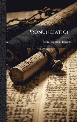 John Hendricks Bechtel - Pronunciation, Inbunden. Tillgänglighet: Lägg i varukorg