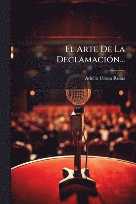 Arte De La DeclamaciÃ3n...