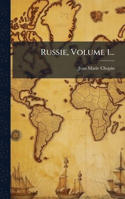 Jean Marie Chopin - Russie, Volume 1..., Inbunden. Tillgänglighet: Lägg i varukorg