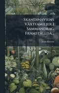 Skandinaviens V�xtfamiljer I Sammandrag Framst�llda...