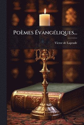 Victor De Laprade - Poèmes ÃvangÃ(c)liques..., Häftad