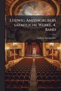 Ludwig Anzengrubers saemtliche Werke, 4. Band