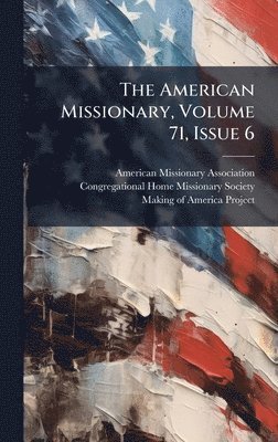 American Missionary, Volume 71, Issue 6