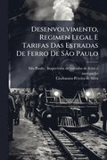 Desenvolvimento, Regimen Legal E Tarifas Das Estradas De Ferro De São Paulo