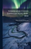 Svenskarne Under Dannebrogen, 1848-1850