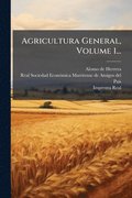 Agricultura General, Volume 1...