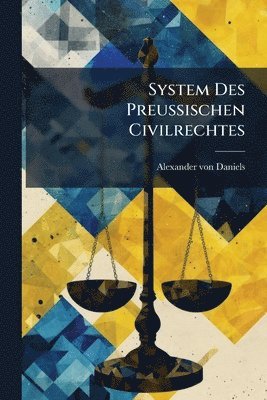Alexander Von Daniels - System Des PreuÃischen Civilrechtes, Häftad. Tillgänglighet: Lägg i varukorg