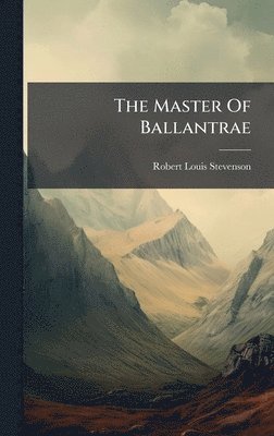 Robert Louis Stevenson - Master Of Ballantrae, Inbunden