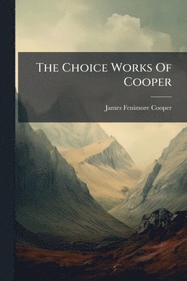 Choice Works Of Cooper