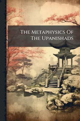 Metaphysics Of The Upanishads