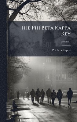 Phi Beta Kappa - Phi Beta Kappa Key, Inbunden. Tillgänglighet: Lägg i varukorg
