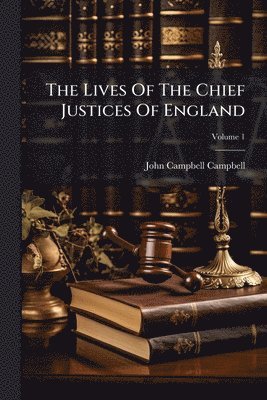 Lives Of The Chief Justices Of England, Häftad