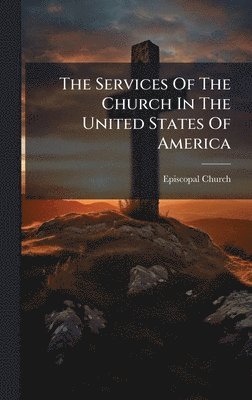 Services Of The Church In The United States Of America