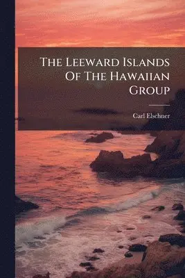 Leeward Islands Of The Hawaiian Group