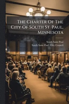 Charter Of The City Of South St. Paul, Minnesota