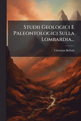 Studii Geologici E Paleontologici Sulla Lombardia...