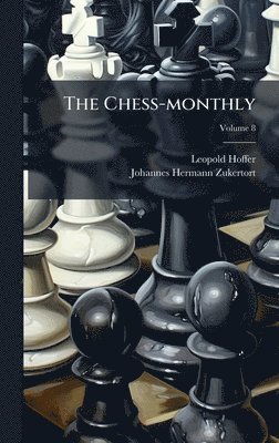 Leopold Hoffer - Chess-monthly, Inbunden. Tillgänglighet: Tillfälligt slut