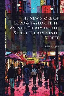 New Store Of Lord & Taylor, Fifth Avenue, Thirty-eighth Street, Thirty-ninth Street