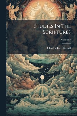 Charles Taze Russell - Studies In The Scriptures, Häftad