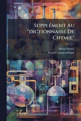Henri Struve - SupplÃ(c)ment Au "dictionnaire De Chymie", Häftad. Tillgänglighet: Lägg i varukorg