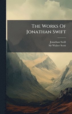 Jonathan Swift - Works Of Jonathan Swift, Inbunden