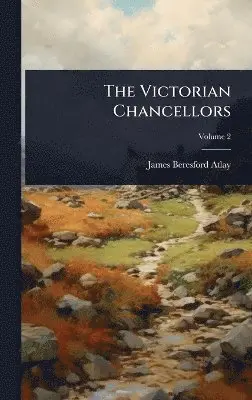 James Beresford Atlay - Victorian Chancellors, Inbunden. Tillgänglighet: Lägg i varukorg